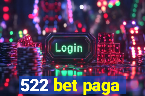 522 bet paga
